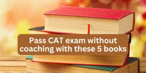 CAT Exam 2024: बिना कोचिंग इन 5 किताबों से करें CAT एग्जाम पास, सेल्फ स्टडी से CAT 2024 की तैयारी