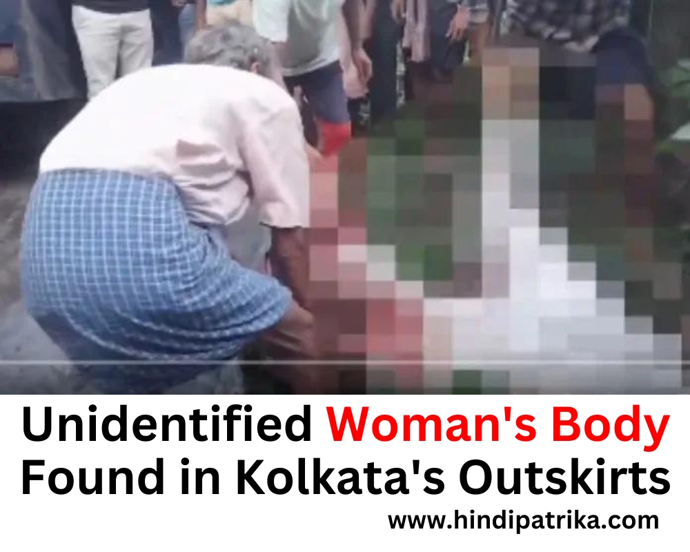 Unidentified Woman's Body Found in Kolkata's Outskirts